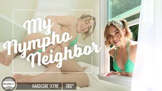 GroobyVR: Emma Rose in My Nympho Neighbour